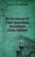 De Elocutione M. Fabii Quintiliani Quaestiones (Latin Edition)