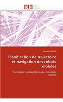 Planification de trajectoire et navigation des robots mobiles