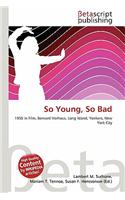 So Young, So Bad