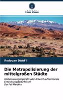 Die Metropolisierung der mittelgroßen Städte