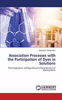 Association Processes with the Participation of Dyes in Solutions