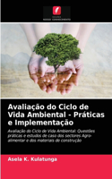 Avaliação do Ciclo de Vida Ambiental - Práticas e Implementação