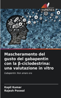 Mascheramento del gusto del gabapentin con la β-ciclodestrina
