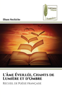 L'Âme Éveillée, Chants de Lumière et d'Ombre