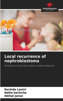 Local recurrence of nephroblastoma