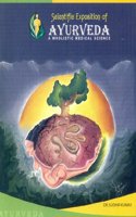 Scientific Exposition of Ayurveda ( A wholistic Medical Science)