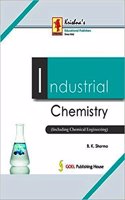 Industrial Chemistry (Including Chemical Engineering) 17/E : Textbook For B.Sc, (Honours), M.Sc, B. Phar And B.E, B.Tech