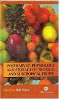 POSTHARVEST PHYSIOLOGY AND STORAGE OF TROPICAL AND SUBTROPICAL FRUITS