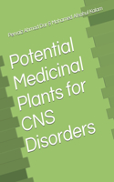 Potential Medicinal Plants for CNS Disorders