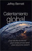Calentamiento global: Â¿ Que nos dice la ciencia? Â¿Que consecuencias tiene? Â¿ Que soluciones existen?