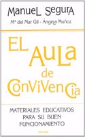 El aula de convivencia: Materiales educativos para su buen funcionamiento (Spanish Edition)