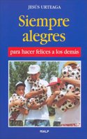 Siempre alegres para hacer felices a los demas