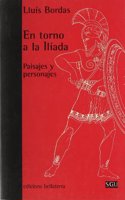 En Torno a La Iliada/ About the Iliad: Paisajes Y Personajes / Scenery and Characters