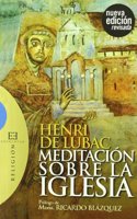 Meditacion sobre la Iglesia/ Meditation about the Church: Prologo De Mons. Ricardo Blazquez/ Foreword by Bishop Ricardo Blazquez