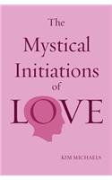 Mystical Initiations of Love