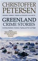 Greenland Crime Stories: Murder, Torment, Terror and Tragedy in the Arctic