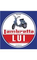 Lambretta Lui: Storia, Modelli E Documenti/History, Models and Documentation