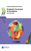 Scotland's Curriculum for Excellence: into the future(Implementing education policies)
