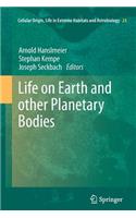 Life on Earth and Other Planetary Bodies