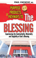 Purpose, Products, and Pathways to the Blessing