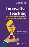 Innovative Teaching: Best Practices From Business And Beyond For Mathematics Teachers