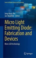 Micro Light Emitting Diode: Fabrication and Devices
