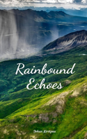 Rainbound Echoes