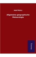 Allgemeine geographische Meteorologie