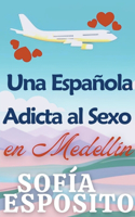 Española Adicta al Sexo en Medellín