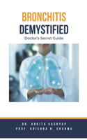Bronchitis Demystified: Doctor's Secret Guide
