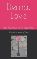 Eternal Love: The Sacrifice of St. Valentine