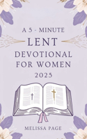 A 5-Minute Lent Devotional For Women 2025
