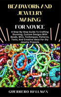 Beadwork and Jewelry Making for Novice