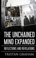 The Unchained Mind Expanded: Reflections and Revelations