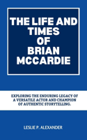 The Life and Times of Brian McCardie
