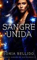 Sangre unida: (3 Trilogía Sangre de DOS Mundos)
