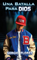 Una Batalla Para Dios