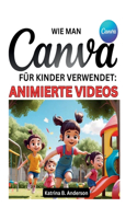 Wie man Canva für Kinder verwendet: Animierte Videos