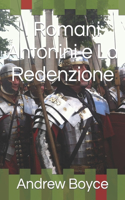 I Romani Antonini e La Redenzione: (3 The Antonine Romans (Italian Version))