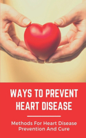 Ways To Prevent Heart Disease