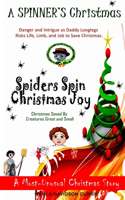 Spinner's Christmas: Can A Creepy Crawly Critter Save Christmas?