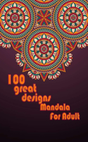 100 great designs mandala for adults: Mandalas-Coloring Book For Adults-Top Spiral Binding-An Adult Coloring Book with Fun, Easy, and Relaxing Coloring Pages