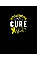 Someone I Love Needs A Cure Support Spina Bifida Awareness