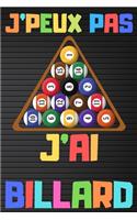 J'peux pas j'ai billard: Carnet de notes pour amateur de billard - 120 pages au format 6*9 pouces