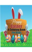 Happy Easter A Coloring Book for Kids: Easter's Day Coloring Book. happy Easter's Day Coloring Book For Kids.50 Story Paper Pages. 8.5 in x 11 in Cover.