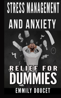 Stress Management And Anxiety Relief For Dummies