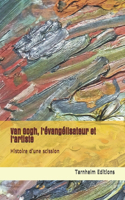 Van Gogh, l'évangélisateur et l'artiste