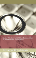 Linking Outpatient Rehabilitation Documentation to the Information Super Highway