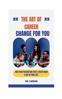 The Art of Career Change for You