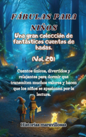 Fábulas para niños Una gran colección de fantásticas fábulas y cuentos de hadas. (Vol.19)